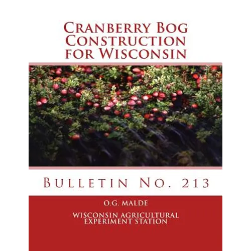 Cranberry Bog Construction for Wisconsin: Bulletin No. 213