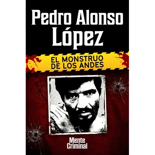 Pedro Alonso López, el monstruo de los Andes