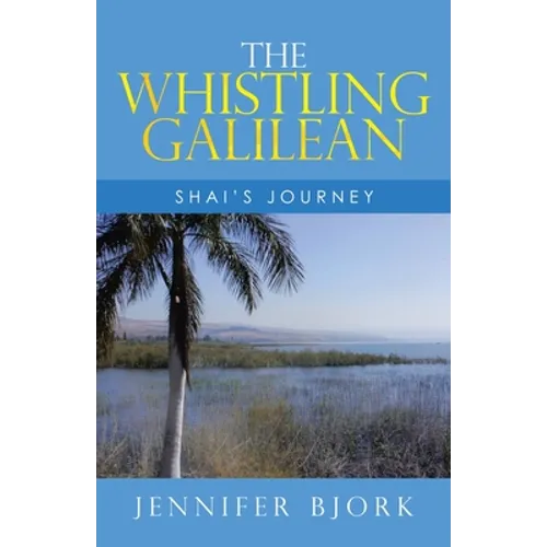 The Whistling Galilean: Shai's Journey