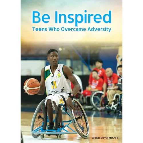 Be Inspired: Teens Who Overcame Adversity