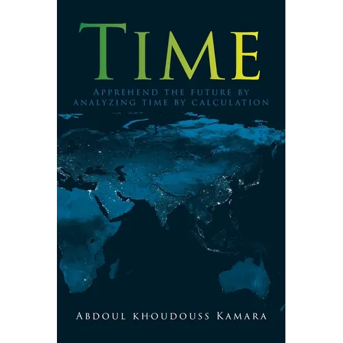 Time: Apprehend the future by analyzing time by calculation