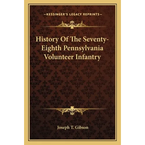 History Of The Seventy-Eighth Pennsylvania Volunteer Infantry