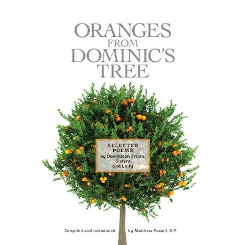 Oranges From Dominic's Tree: Selected Poems by Dominican Friars, Sisters and Laity
