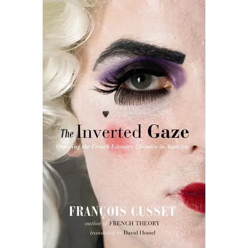 The Inverted Gaze: Queering the French Literary Classics in America