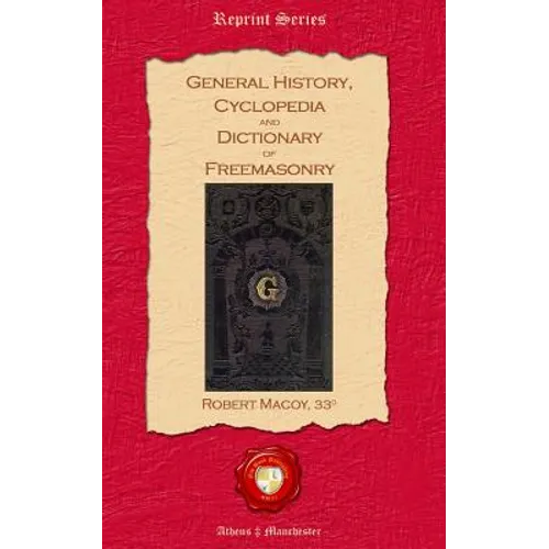 General History, Cyclopedia and Dictionary of Freemasonry