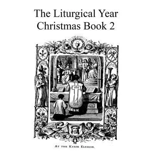 The Liturgical Year: Christmas Book 2