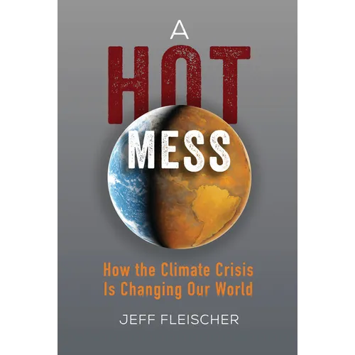 A Hot Mess: How the Climate Crisis Is Changing Our World