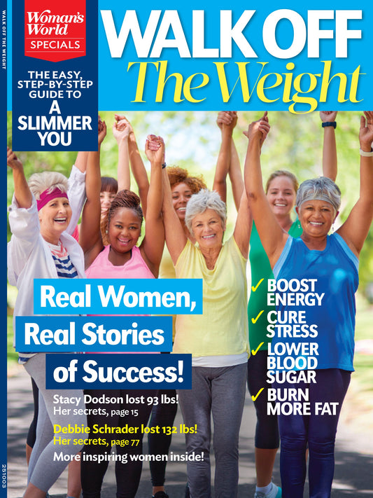 Woman's World Specials -  Walk Off the Weight: The Easy Step-By-Step Guide To A Slimmer You, Real Women, Real Stories Of Success, Boost Energy, Cure Stress, Lower Blood Sugar, Burn Fat & More!
