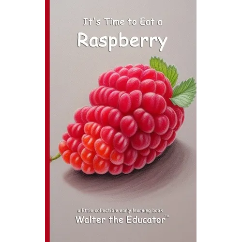 It's Time to Eat a Raspberry