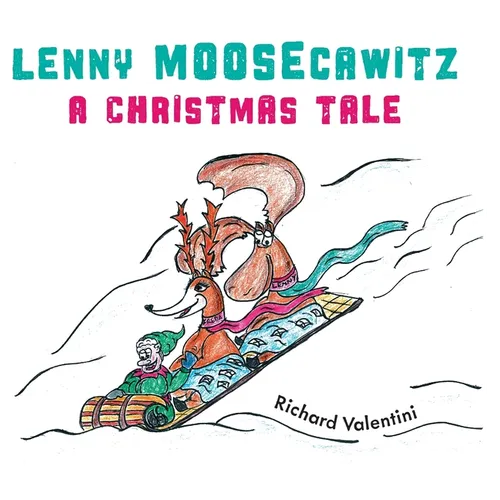 Lenny Moosecawitz - A Christmas Tale