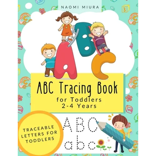 ABC Tracing Book for Toddlers 2-4 Years: Traceable Letters for Toddlers