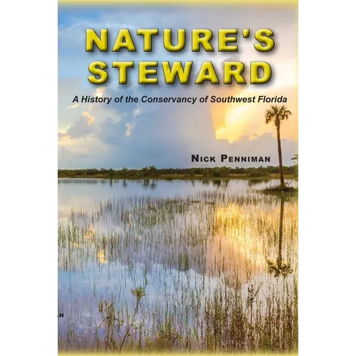 Nature's Steward: A History of the Conservancy of Southwest Florida