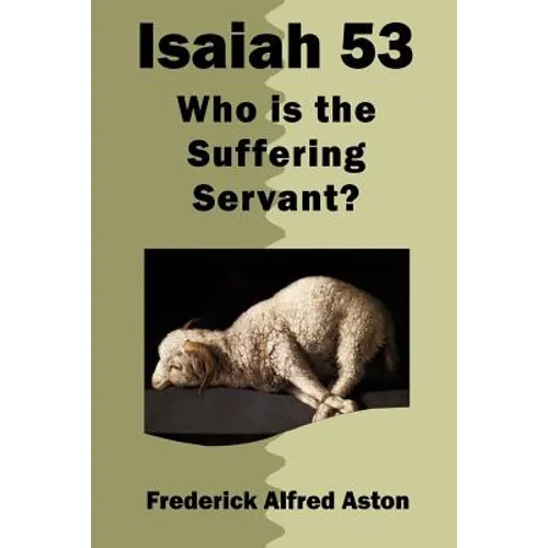 Isaiah 53: Who is the Suffering Servant?