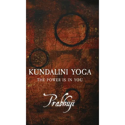 Kundalini Yoga: The power is in you