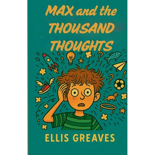 Max and the Thousand Thoughts