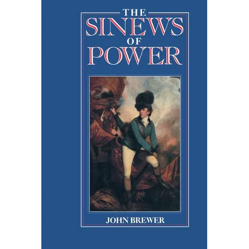 The Sinews of Power: War, Money and the English State, 1688-1783 - Paperback