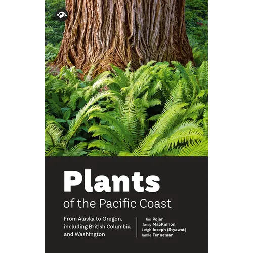 Plants of the Pacific Coast: From Alaska to Oregon, Including British Columbia and Washington