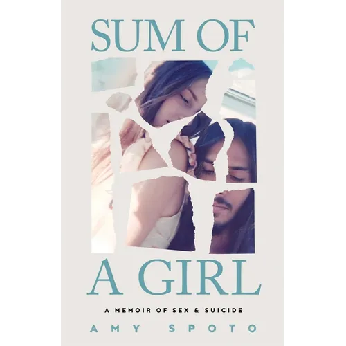Sum of a Girl: A Memoir of Sex & Suicide