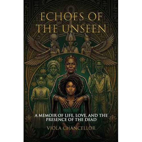 Echoes of the Unseen: A Memoir of Life, Love, and the Presence of the Dead
