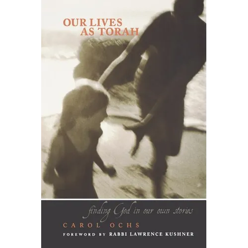 Our Lives as Torah: Finding God in Our Own Stories