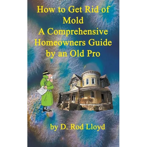 How to Get Rid of Mold A Comprehensive Homeowners Guide