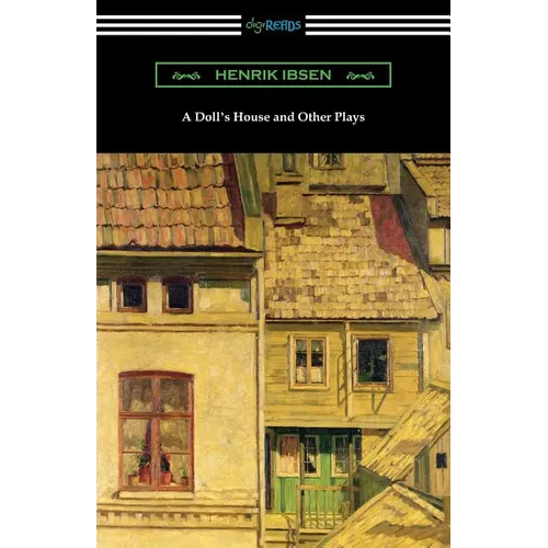 A Doll's House and Other Plays