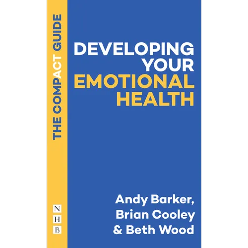 Developing Your Emotional Health: The Compact Guide