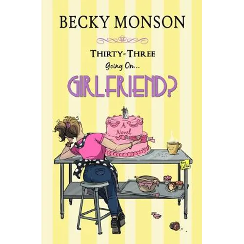 Thirty-Three Going on Girlfriend