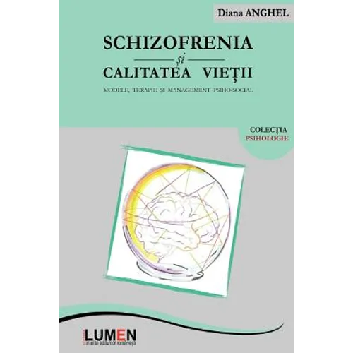 Schizofrenia Si Calitatea Vietii: Modele, Terapie Si Management Psiho-Social