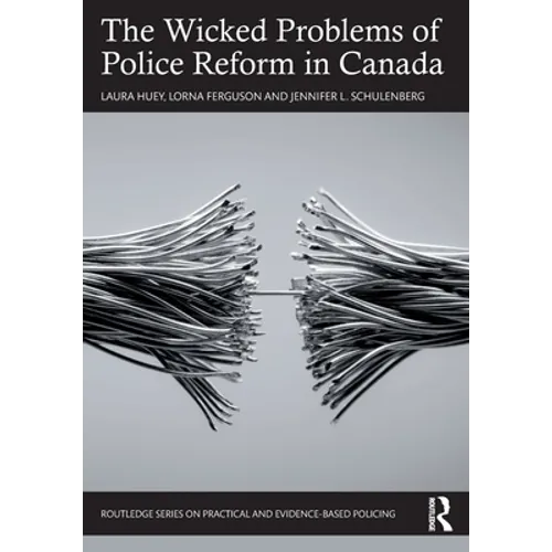 The Wicked Problems of Police Reform in Canada