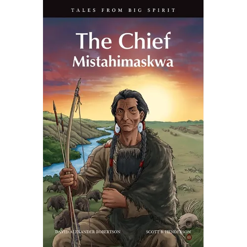 The Chief: Mistahimaskwa