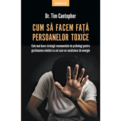 Cum să facem faţă persoanelor toxice