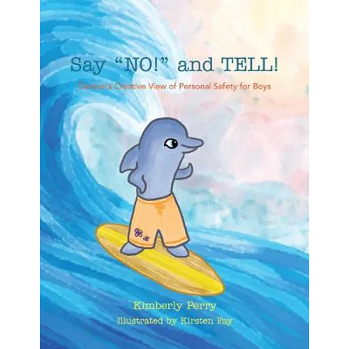 Say NO! and TELL!: Daxton's Creative View of Personal Safety for Boys
