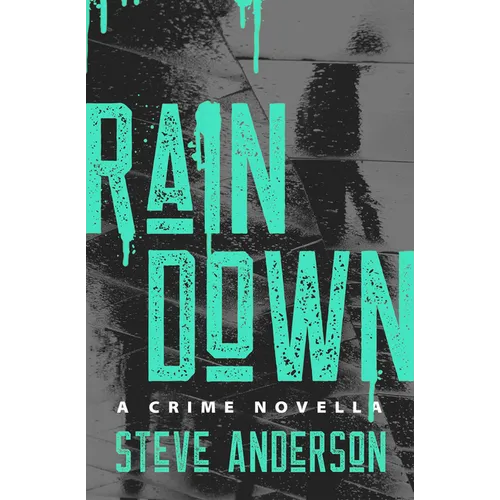 Rain Down: A Crime Novella