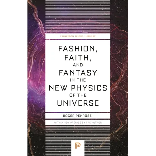 Fashion, Faith, and Fantasy in the New Physics of the Universe
