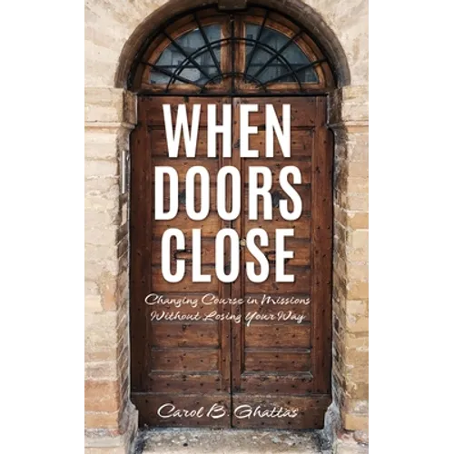 When Doors Close: Changing Course in Missions Without Losing Your Way