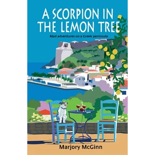 A Scorpion In The Lemon Tree: Mad adventures on a Greek peninsula