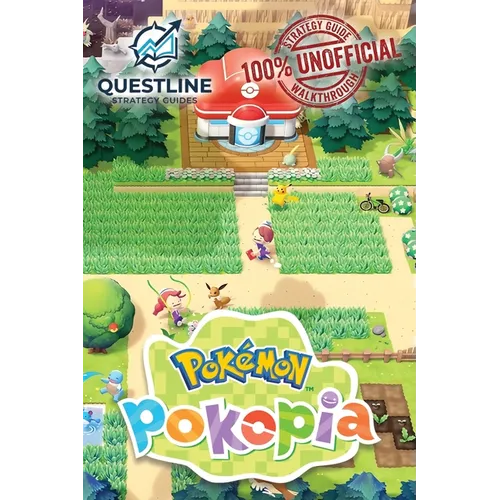 Pokemon Pokopia Strategy Guidebook: The Definitive 100% Unofficial Strategy Guide Walkthrough