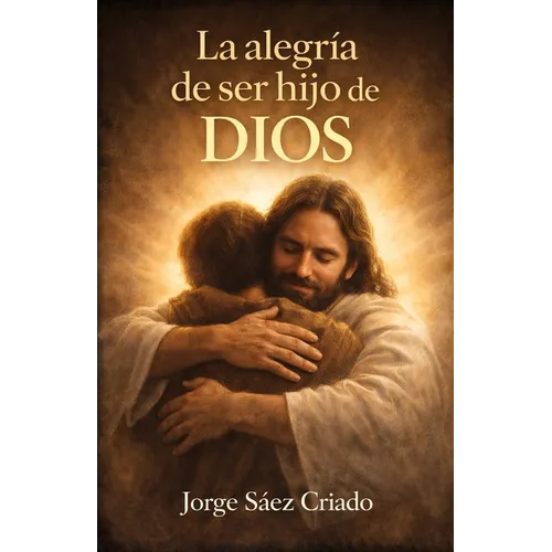 La alegría de ser hijo de Dios