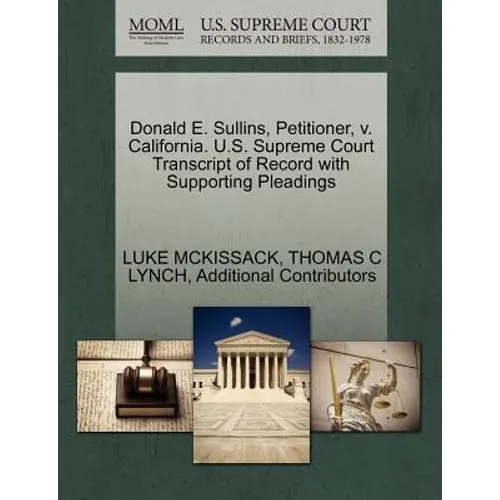 Donald E. Sullins, Petitioner, V. California. U.S. Supreme Court Transcript of Record with Supporting Pleadings