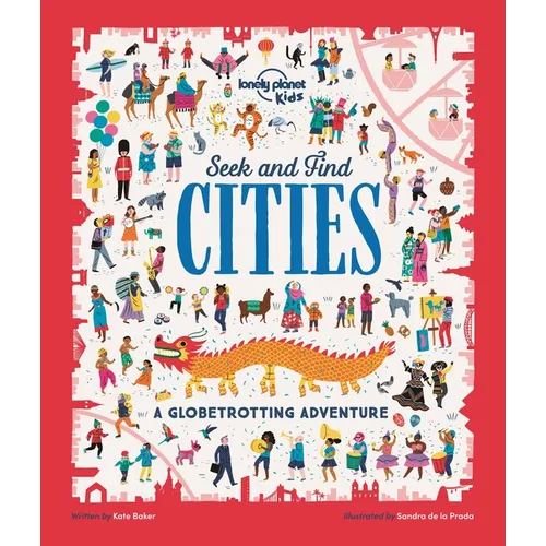 Lonely Planet Kids Seek and Find Cities: Spot Items on Every Page Explore Busy Scenes Like a Colorful Carnival in Rio & Funfair in Paris Fun for Mini