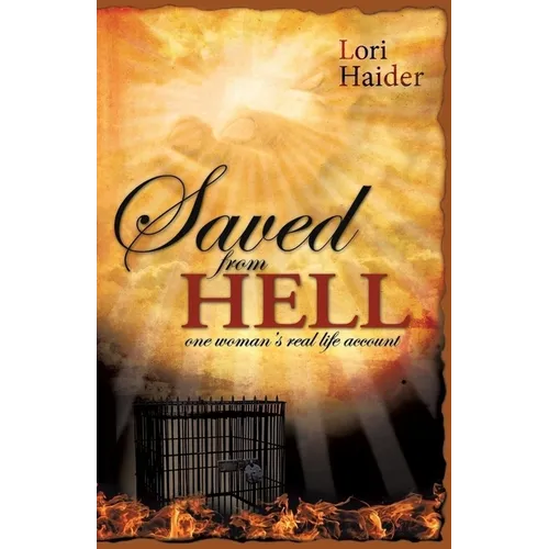 Saved from Hell: One Woman's Real Life Account