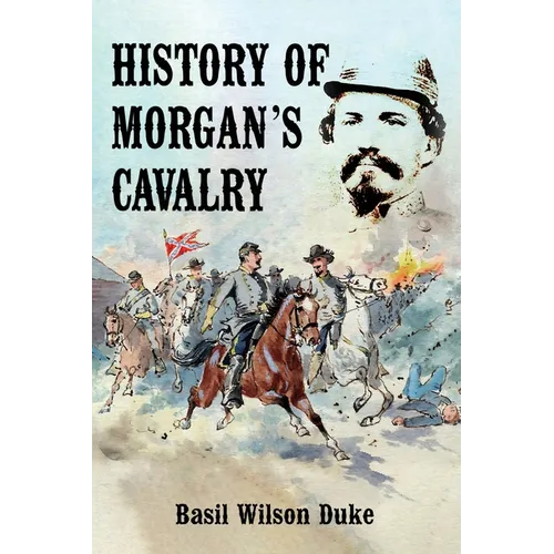 History of Morgan's Cavalry