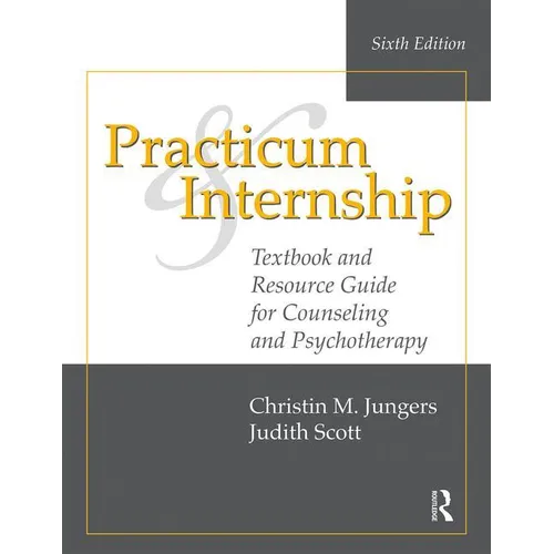 Practicum and Internship: Textbook and Resource Guide for Counseling and Psychotherapy