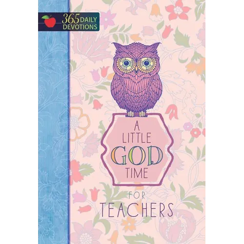 A Little God Time for Teachers: 365 Daily Devotions