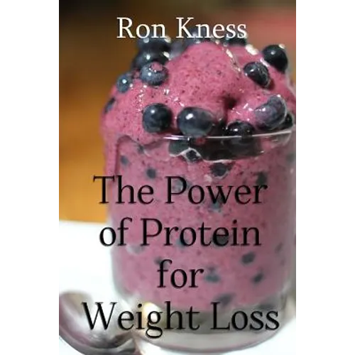 The Power of Protein for Weight Loss: Accelerate Weight Loss With Protein