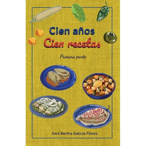 Cien años Cien recetas: Primera parte