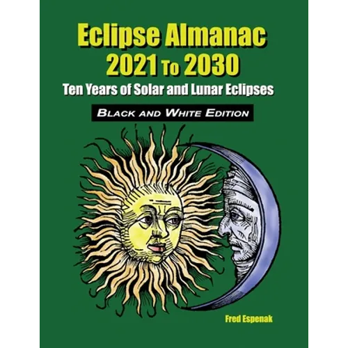 Eclipse Almanac 2021 to 2030 - Black and White Edition