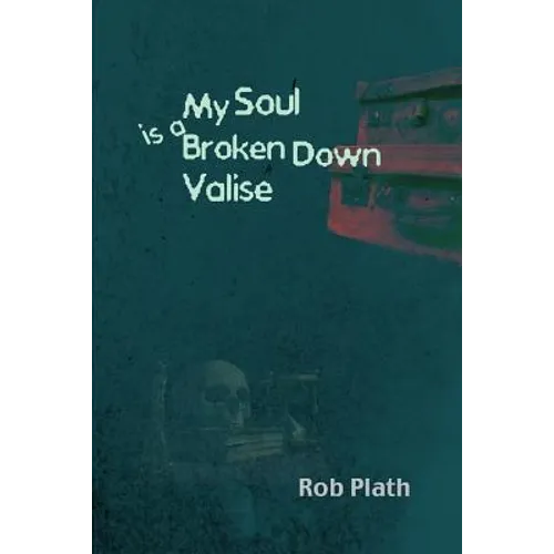 My Soul Is A Broken Down Valise