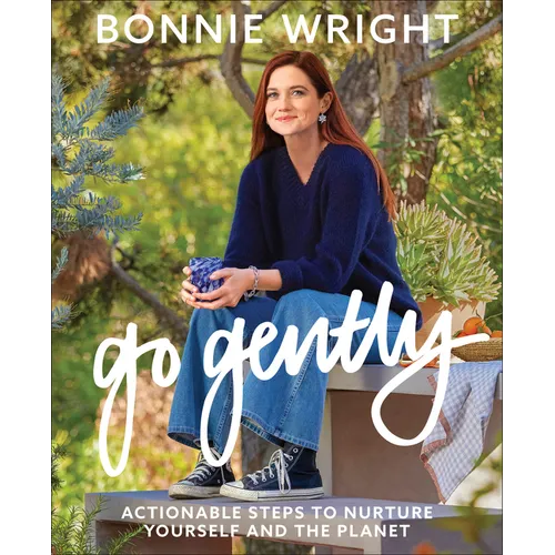 Go Gently: Actionable Steps to Nurture Yourself and the Planet